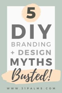 Read more about the article 5 DIY Branding + Design Myths: Busted!